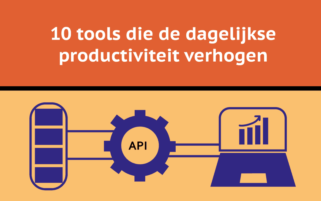 10 tools die de dagelijkse productiviteit verhogen