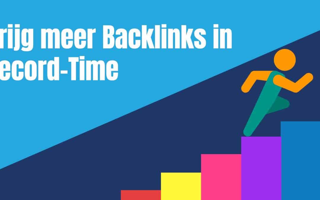 Hoe Krijg Je Backlinks? Krijg Backlinks Op De Makkelijke Manier (Case-Study)